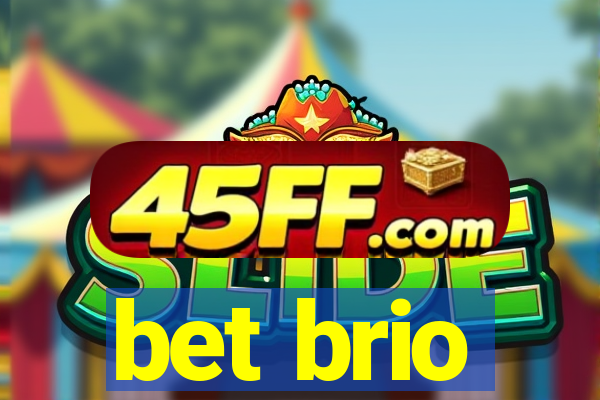 bet brio